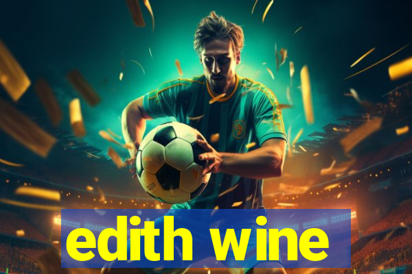 edith wine